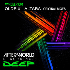 Oldfix - Altara Radio Mix - Afterworld Recordings Deep