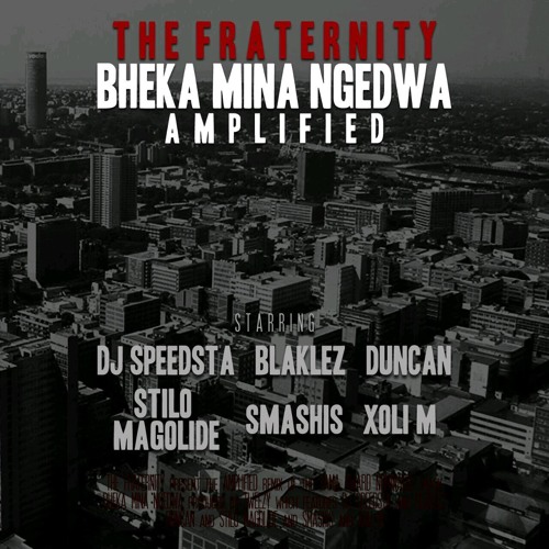 #BMNA Ft Dj Speedsta, Blaklez, Duncan, Stilo Magolide, Smashis & Xoli M