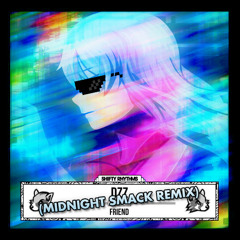 DZZ - Friend (Midnight Smack Remix)