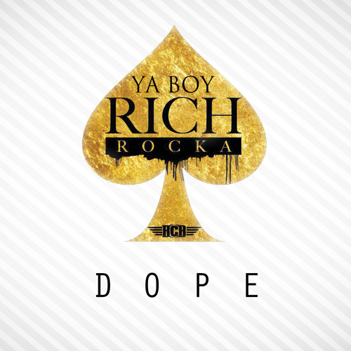 Ya Boy Rich Rocka - Dope