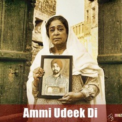 Ammi Udeek Di - Punjab 1984 by Manpreet Singh