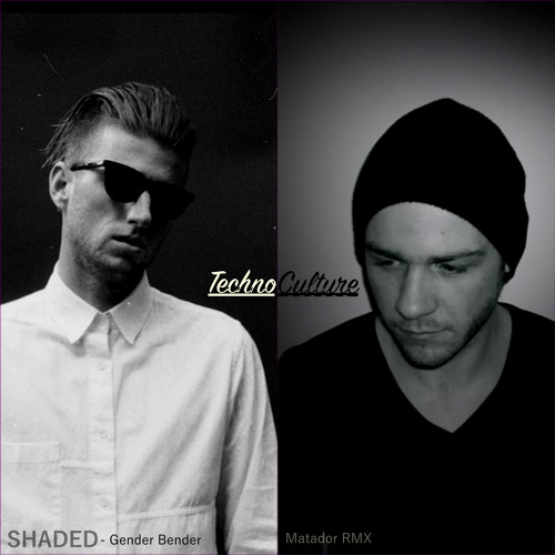 Shaded  - Gender Bender (Matador Remix)   SCI TEC