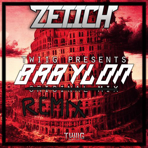 TWIIG - Babylon (Zetich Remix)