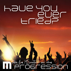 MSoundTech - Have You Ever Tried? (Radio Edit)