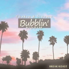 [Chakro & Siveart] Bubblin' riddim (BKoast records)