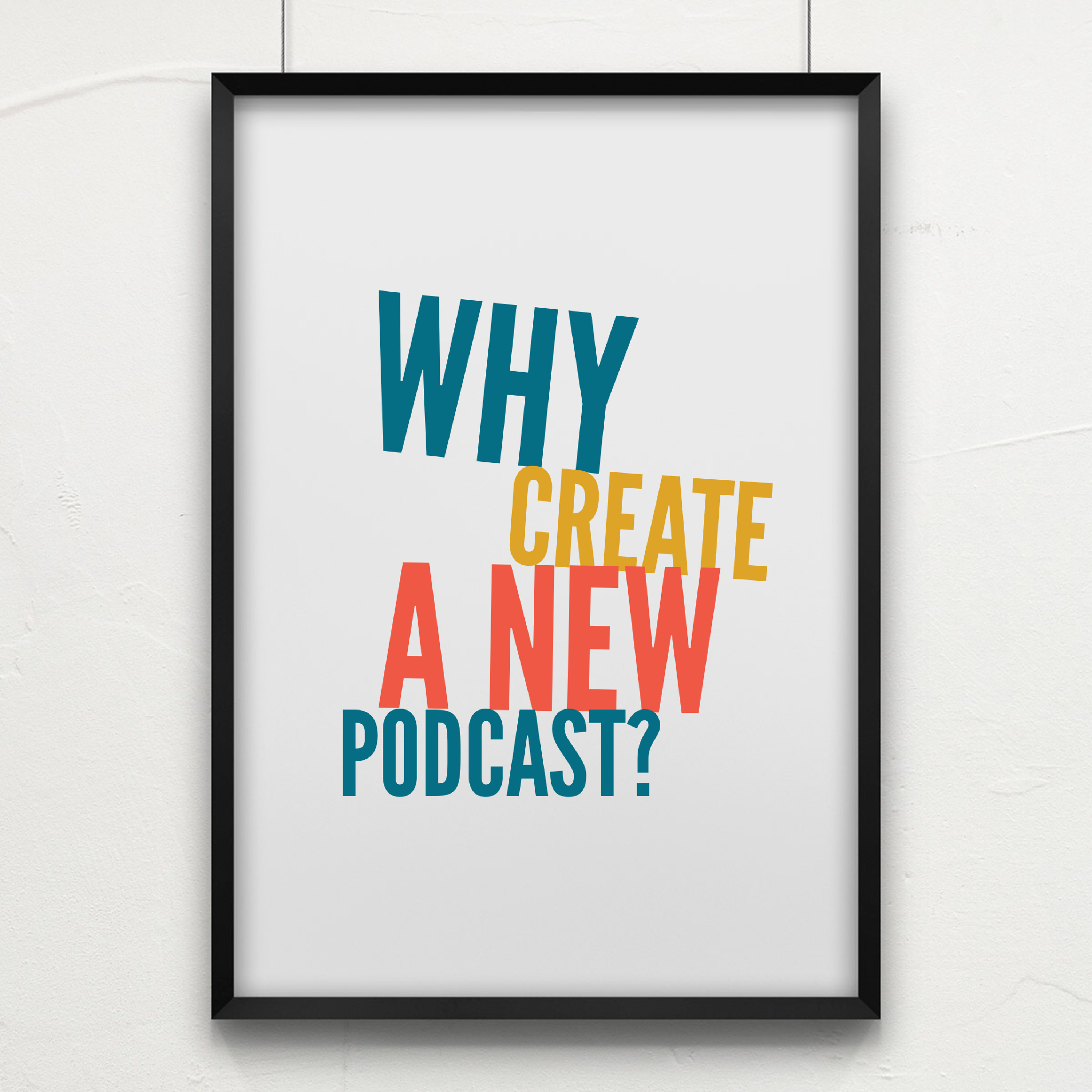 Episode 1: "Why create a new podcast?" episode artwork