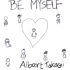 Be Myself (Original) - Albert Takagi