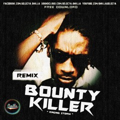 BOUNTY KILLER - RAGING STORM - REMIX | SELECTA ONILLA