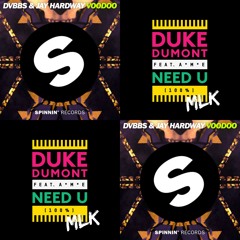 DVBBS & Jay Hardway Vs. Duke Dumont feat. A*M*E - Need U (Voodoo 100%) (MLK Mash-Up)