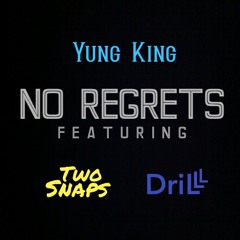 No Regrets (feat. Two Snaps & Drilll)