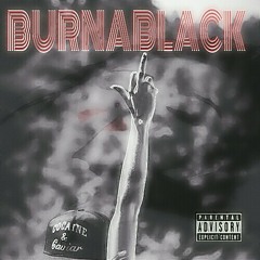 WHAT I WANNA DO...BURNABLACK