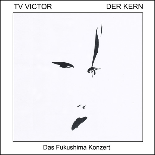 TV Victor - Der Kern / Das Fukushima Konzert / Snippets (SBDark003 )