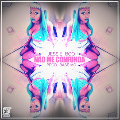 Jessie Boo - Não Me Confunda (prod. BASE Mc) [Single]
