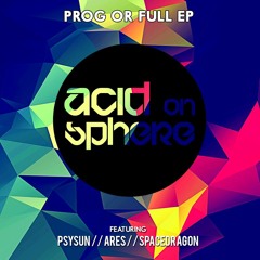Acid On Sphere - Prog Or Full (Original Mix)[OUT NOW - Speedsound Rec]