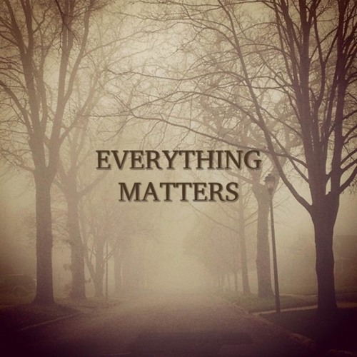 Unknown Reality - Everything Matters