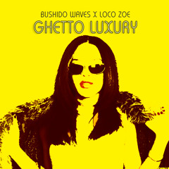 Ghetto Luxury [Prod By Bushido Waves X Loco Zoe]