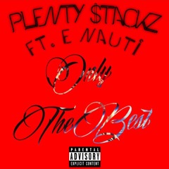 Only The Best Ft. E Nauti