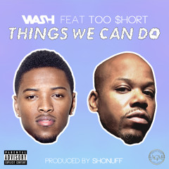 Things We Can Do Ft. Too $hort