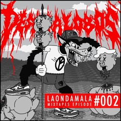 DESATALOBOS - LAONDAMALA #002