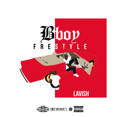 LAVISH - B BOY FREESTYLE