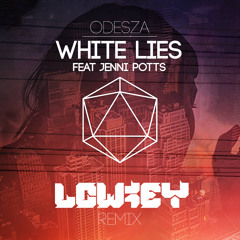 ODESZA - White Lies ft. Jenni Potts (LOWKey Remix)