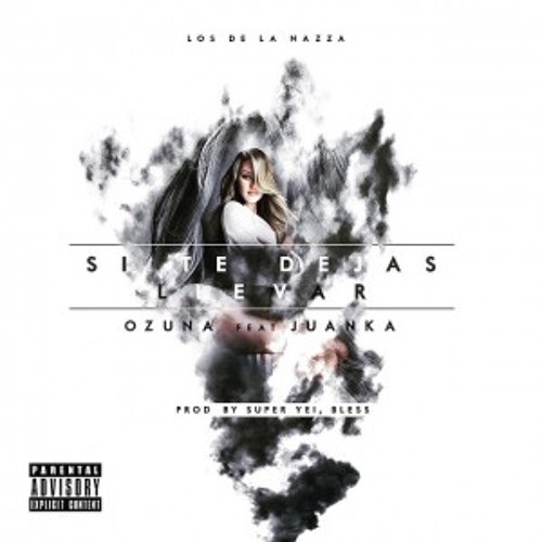 Download Ozuna - Si Te Dejas Llevar (feat. Juanka El Problematik)