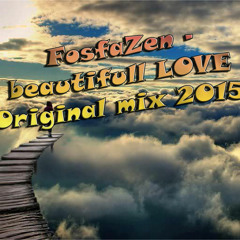 DJ FosfaZen - Beautifull LOVE (Original mix 2015)