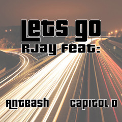 Lets Go (feat. Capitol D, AntBash) - (prod By KiD Legacy)
