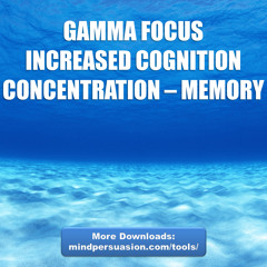 Gamma Focus  - Focus, Concentration and Memory Enhancement