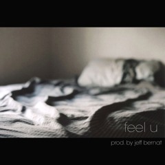 feel u - prod. by jeff bernat