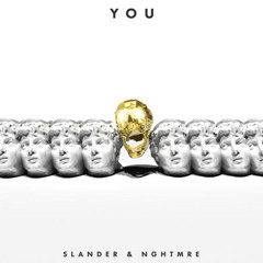 Slander & NGHTMRE - You (Consouls Bootleg)