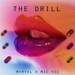 Mvrvxl X Mic Vic - The Drill