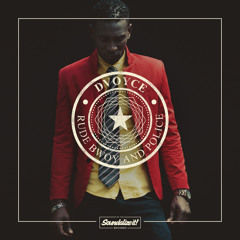 DVoyce - Rude Bwoy and Police (Soundalize it! Records) May 2015