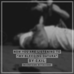 MY BLEEDING DATURA - EXIL (Produced)