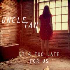 It's Too Late For Us (Radio Edit)