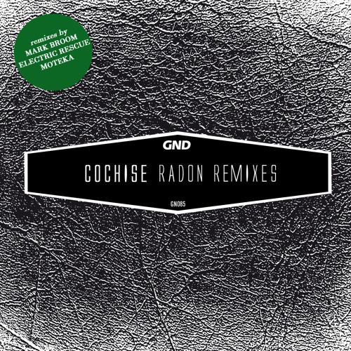 Cochise - Radon Remixes (GN085) incl. Mark Broom, Electric Rescue, Moteka, Cochise