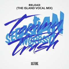 Sebastian Ingrosso & Tommy Trash vs. Pendulum - Reload (The Island Vocal Mix)