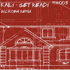 Kaily - Get Ready (Kobhi Remix)