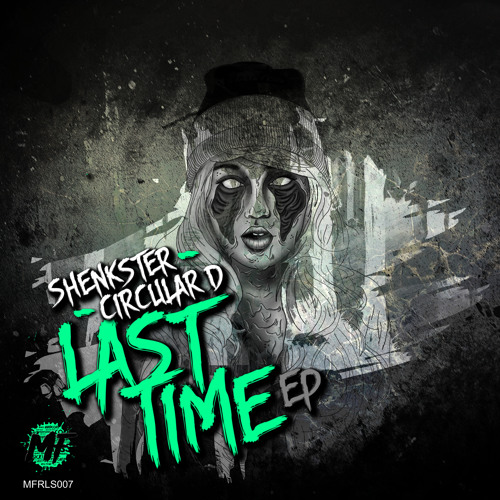 Shenkster & Circular D - Last Time