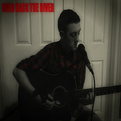 Hold Back The River - Cover By Andy Conway