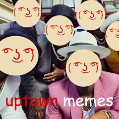 Uptown Memes