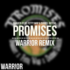 Baauer - Promises Feat. Fetty Wap & Dubbel Dutch (WARR!OR Flip) [Free Download]