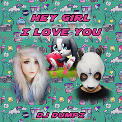 DJ Dumpz - Hey Girl I Love You (Cro vs OMFG)