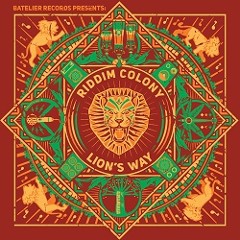 Album 2015 : "Lion's Way" By Riddim Colony