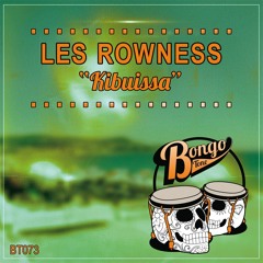 Les Rowness - Kibuissa (Original Mix) [BONGO TONE]