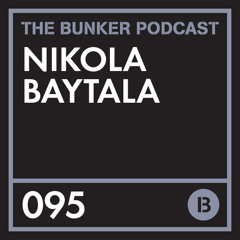 The Bunker Podcast 95 - Nikola Baytala