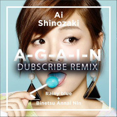 篠崎愛(Ai Shinosaki) - "A-G-A-I-N" (Dubscribe Remix)