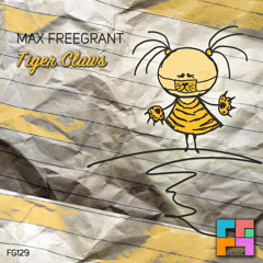 Max Freegrant - Tiger Claws [OUT 18/04/2015 - Freegrant Music]
