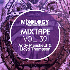 Mixology Vol.39 - Andy Mansfield & Lloyd Thompson