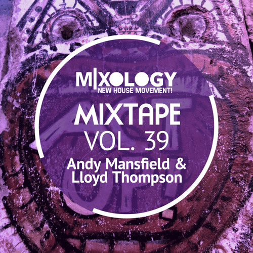 Mixology Vol.39 - Andy Mansfield & Lloyd Thompson